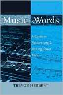 Book Music in Words: A Guide to Researching and Writing about Music free
