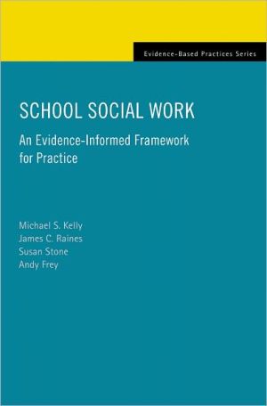 Book School Social Work: An Evidence-Informed Framework for Practice (Evidence-Based Practices) free