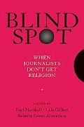Book Blind Spot: When Journalists Don't Get Religion free