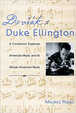 Book Dvorak to Duke Ellington: A Conductor Explores America's Music and Its African American Roots free