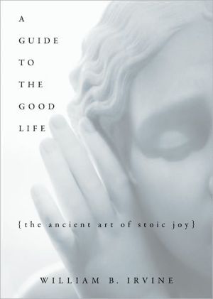 Book A Guide to the Good Life: The Ancient Art of Stoic Joy free