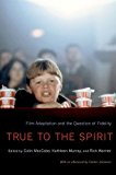Book True to the Spirit: Film Adaptation and the Question of Fidelity free