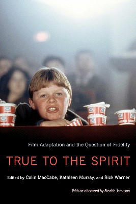 Book True to the Spirit: Film Adaptation and the Question of Fidelity free