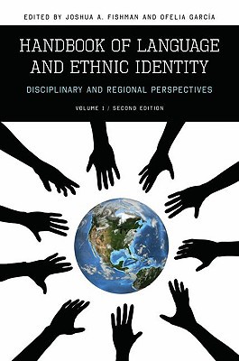 Book Handbook of Language and Ethnic Identity: Disciplinary and Regional Perspectives (Volume 1) (Disciplinary & Regional Perspectives) free