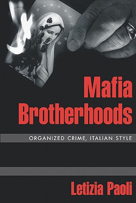 Book Mafia Brotherhoods: Organized Crime, Italian Style (Studies in Crime and Public Policy) free