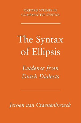 Book The Syntax of Ellipsis: Evidence from Dutch Dialects (Oxford Studies in Comparative Syntax) free