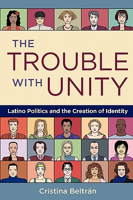 Book The Trouble with Unity: Latino Politics and the Creation of Identity free