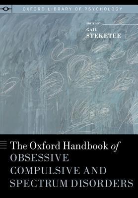 Book The Oxford Handbook of Obsessive Compulsive and Spectrum Disorders (Oxford Library of Psychology) free