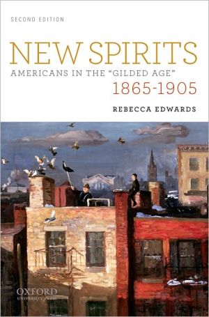 Book New Spirits: Americans in the Gilded Age: 1865-1905 free