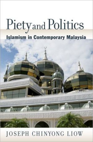 Book Piety and Politics: Islamism in Contemporary Malaysia (Religion and Global Politics) free