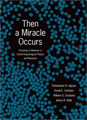 Book Then A Miracle Occurs: Focusing on Behavior in Social Psychological Theory and Research free