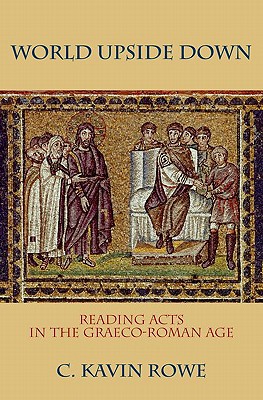 Book World Upside Down: Reading Acts in the Graeco-Roman Age free