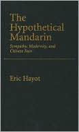 Book The Hypothetical Mandarin: Sympathy, Modernity, and Chinese Pain (Modernist Literature and Culture) free