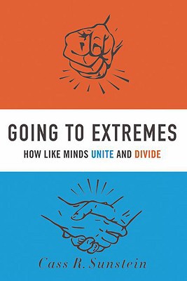 Book Going to Extremes: How Like Minds Unite and Divide free