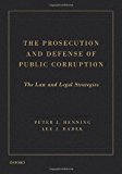 Book The Prosecution and Defense of Public Corruption: The Law and Legal Strategies free
