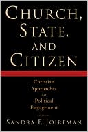 Book Church, State, And Citizen: Christian Approaches To Political Engagement free