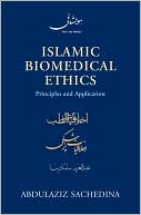 Book Islamic Biomedical Ethics: Principles and Application free