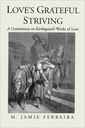 Book Love's Grateful Striving: A Commentary on Kierkegaard's Works of Love free