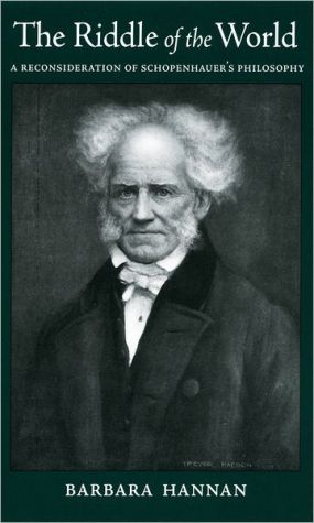 Book The Riddle of the World: A Reconsideration of Schopenhauer's Philosophy free