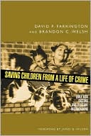 Book Saving Children from a Life of Crime: Early Risk Factors and Effective Interventions (Studies in Crime and Public Policy) free
