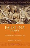 Book Faustina I and II: Imperial Women of the Golden Age (Women in Antiquity) free