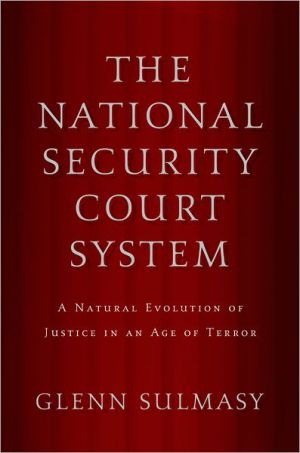Book The National Security Court System: A Natural Evolution of Justice in an Age of Terror free