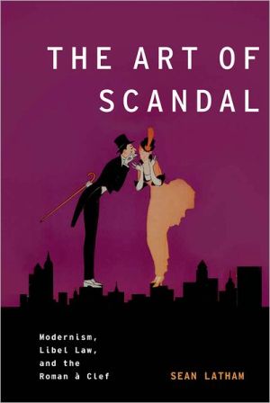 Book The Art of Scandal: Modernism, Libel Law, and the Roman a Clef (Modernist Literature and Culture) free