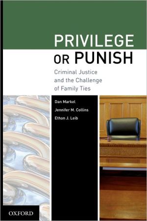 Book Privilege or Punish: Criminal Justice and the Challenge of Family Ties free