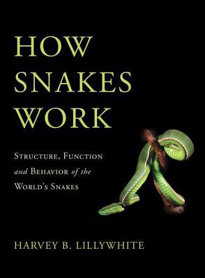 Book How Snakes Work: Structure, Function and Behavior of the World's Snakes free