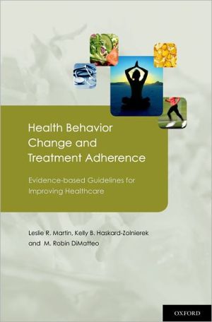 Book Health Behavior Change and Treatment Adherence: Evidence-based Guidelines for Improving Healthcare free