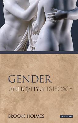 Book Gender: Antiquity and Its Legacy (Ancients & Moderns) free