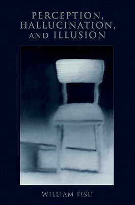 Book Perception, Hallucination, and Illusion (Philosophy of Mind) free