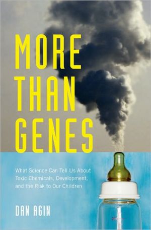 Book More Than Genes: What Science Can Tell Us About Toxic Chemicals, Development, and the Risk to Our Children free