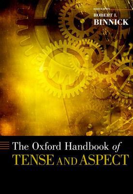Book The Oxford Handbook of Tense and Aspect (Oxford Handbooks) free