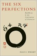 Book The Six Perfections: Buddhism and the Cultivation of Character free