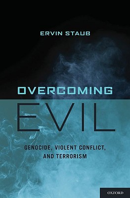 Book Overcoming Evil: Genocide, Violent Conflict, and Terrorism free