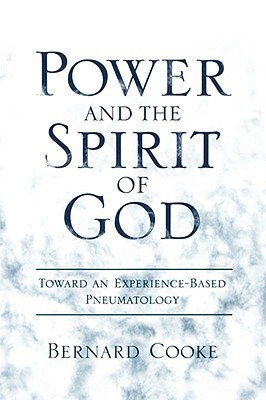 Book Power and the Spirit of God Toward an Experience-Based Pneumatology free