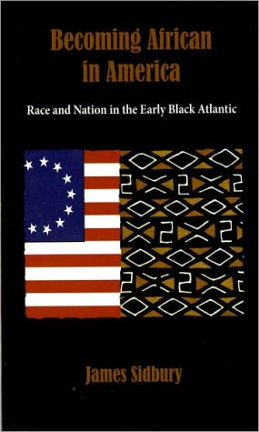Book Becoming African in America: Race and Nation in the Early Black Atlantic free