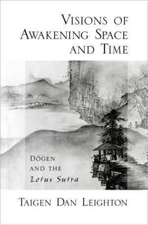 Book Visions of Awakening Space and Time: Dōgen and the Lotus Sutra free