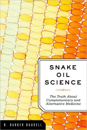Book Snake Oil Science: The Truth About Complementary and Alternative Medicine free