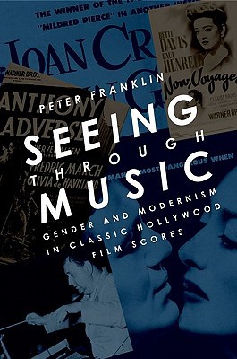 Book Seeing Through Music: Gender and Modernism in Classic Hollywood Film Scores (Oxford Music / Media) free