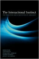 Book The Interactional Instinct: The Evolution and Acquisition of Language free