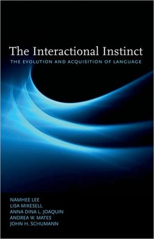 Book The Interactional Instinct: The Evolution and Acquisition of Language free