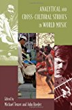 Book Analytical and Cross-Cultural Studies in World Music free