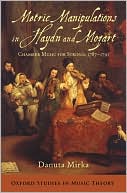 Book Metric Manipulations in Haydn and Mozart: Chamber Music for Strings, 1787-1791 (Oxford Studies in Music Theory) free
