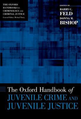 Book The Oxford Handbook of Juvenile Crime and Juvenile Justice (Oxford Handbooks) free