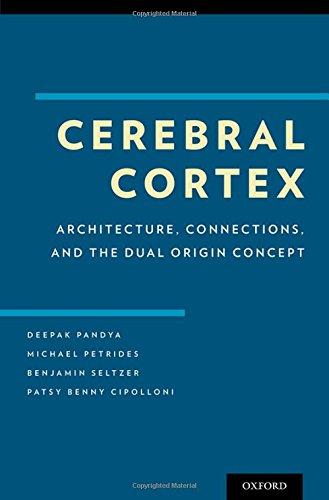 Book Cerebral Cortex: Architecture, Connections, and the Dual Origin Concept free