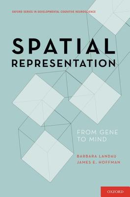 Book Spatial Representation: From Gene to Mind (Developmental Cognitive Neuroscience) free