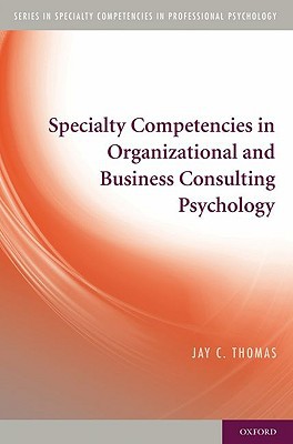 Book Specialty Competencies in Organizational and Business Consulting Psychology (Specialty Competencies in Professional Psychology) free