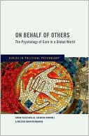 Book On Behalf of Others: The Psychology of Care in a Global World (Series in Political Psychology) free